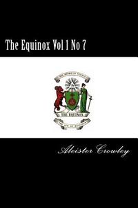 The Equinox Vol 1 No 7 di Aleister Crowley edito da Createspace