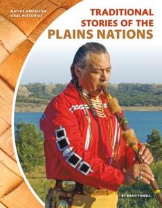 Traditional Stories of the Plains Nations di Marie Powell edito da CORE LIB