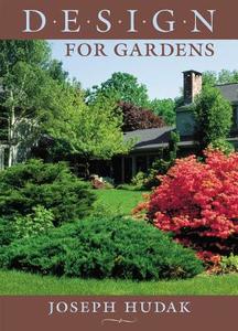 Design for Gardens di Joseph Hudak edito da Timber Press