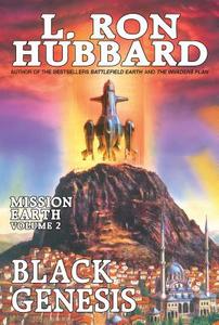 Black Genesis:: Mission Earth Volume 2 (Reissue) di L. Ron Hubbard edito da GALAXY PR LLC