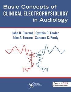 Basic Concepts Of Clinical Electro di John D. Durrant, Cynthia G. Fowler, John A. Ferraro, Suzanne P. Purdy edito da Plural Publishing Inc