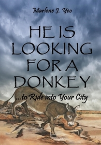 He Is Looking For A Donkey di Marlene J. Yeo edito da Worldwide Publishing Group