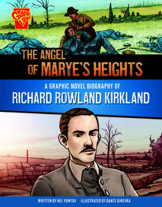 The Angel of Marye's Heights: A Graphic Novel Biography of Richard Rowland Kirkland di Nel Yomtov edito da CAPSTONE PR