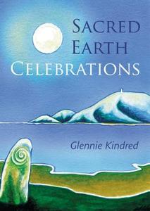 Sacred Earth Celebrations di Glennie Kindred edito da Permanent Publications