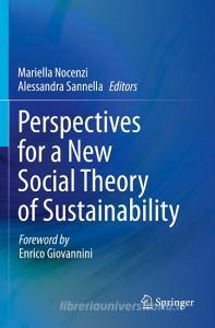 Perspectives for a New Social Theory of Sustainability edito da Springer International Publishing