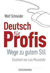 Deutsch für Profis di Wolf Schneider edito da Goldmann TB