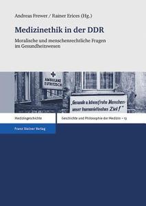 Medizinethik in Der Ddr: Moralische Und Menschenrechtliche Fragen Im Gesundheitswesen edito da Franz Steiner Verlag Wiesbaden GmbH