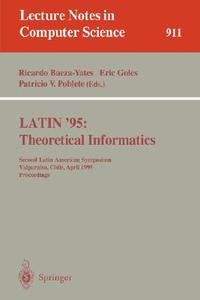 LATIN '95: Theoretical Informatics di Ricardo Baeza-Yates edito da Springer Berlin Heidelberg