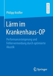Lärm im Krankenhaus-OP di Philipp Knöfler edito da Springer-Verlag GmbH