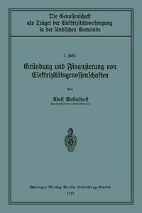 Gründung und Finanzierung von Elektrizitätsgenossenschaften di Adolf Wolterstorff edito da Springer Berlin Heidelberg