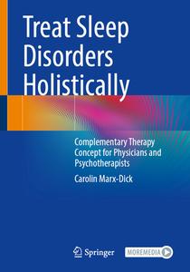 The Holistic Treatment of Sleep Disorders di Carolin Marx-Dick edito da Springer Berlin Heidelberg