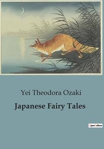 Japanese Fairy Tales di Yei Theodora Ozaki edito da Culturea
