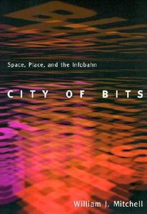 City of Bits di William J. (MIT Smart Cities Mitchell edito da MIT Press Ltd