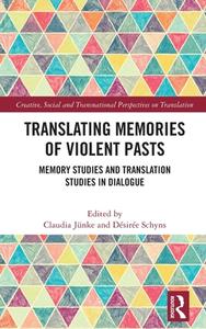 Translating Memories Of Violent Pasts edito da Taylor & Francis Ltd