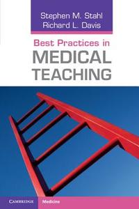 Best Practices in Medical Teaching di Stephen M. Stahl, Richard L. Davis edito da Cambridge University Press