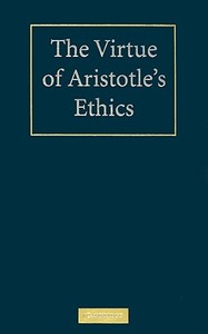 The Virtue of Aristotle's Ethics di Paula Gottlieb edito da Cambridge University Press