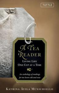 A Tea Reader di Katrina Avila Munichiello edito da Tuttle Publishing