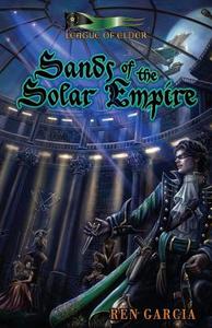 Sands of the Solar Empire: The Belmont Saga di Ren Garcia edito da Loconeal Publishing, LLC