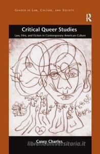 Critical Queer Studies di Casey Charles edito da Taylor & Francis Ltd