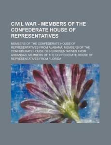 Civil War - Members Of The Confederate H di Source Wikia edito da Books LLC, Wiki Series