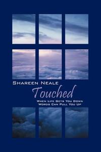 Touched di Shareen Neale edito da Outskirts Press