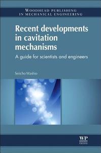 Recent Developments in Cavitation Mechanisms: A Guide for Scientists and Engineers edito da WOODHEAD PUB