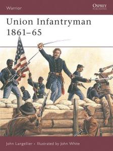Union Infantryman 1861-1865 di John P. Langellier edito da Bloomsbury Publishing PLC
