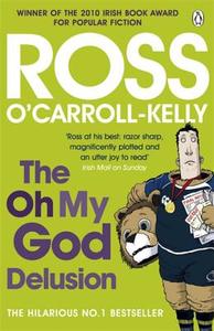 The Oh My God Delusion di Ross O'Carroll-Kelly edito da Penguin Books Ltd