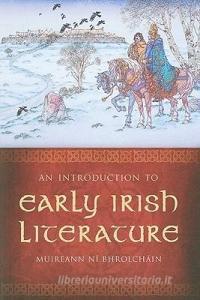 Introduction to Early Irish Literature di Muireann Ni Bhrolchain edito da Four Courts Press Ltd