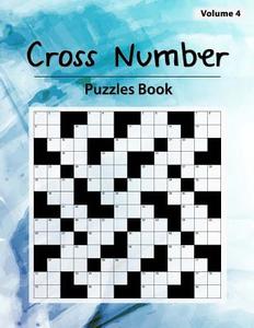 Cross Number Puzzle: Difficult the Math Problems, Roman Numbers, Money Problems, Time Problems, Addition, Subtraction, Multiplication, Divi di Birth Booky edito da Createspace Independent Publishing Platform