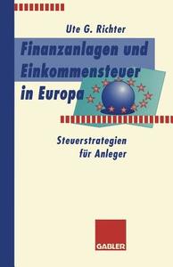 Finanzanlagen und Steuerstrategien in Europa di Ute G. Richter edito da Gabler Verlag