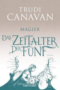 Das Zeitalter der Fünf 2 - Magier di Trudi Canavan edito da Blanvalet Taschenbuchverl