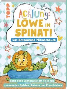 Achtung! - Löwe im Spinat: Das Restaurant-Mitmachbuch di Nadja Schwendemann edito da Frech Verlag GmbH