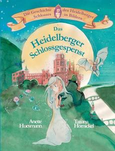 Das Heidelberger Schlossgespenst di Anette Huesmann, Tatiana Hornickel edito da Books on Demand