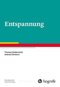 Entspannung di Thomas Heidenreich, Andrea Chmitorz edito da Hogrefe Verlag GmbH + Co.