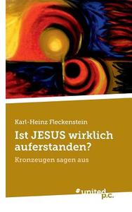 Ist Jesus Wirklich Auferstanden? di Karl-Heinz Fleckenstein edito da Novum Publishing Gmbh