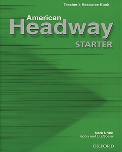 American Headway Starter: Teacher\'s Resource Book di John Soars, Liz Soars edito da Oxford University Press Inc