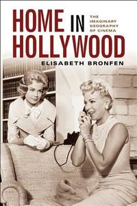 Home in Hollywood di Elisabeth Bronfen edito da Columbia University Press