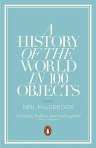 A History of the World in 100 Objects di Neil MacGregor edito da Penguin Books Ltd (UK)