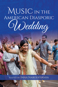 Music in the American Diasporic Wedding edito da Indiana University Press