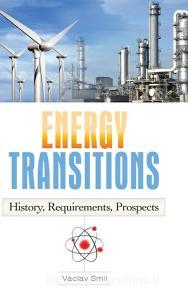 Energy Transitions di Vaclav Smil edito da Praeger