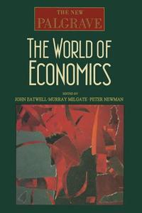 The World of Economics di John Eatwell edito da Palgrave Macmillan