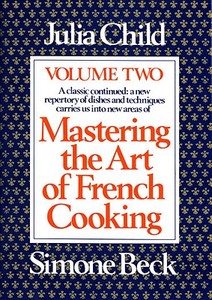 Mastering the Art of French Cooking, Volume 2 di Julia Child, Simone Beck edito da KNOPF
