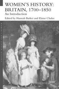 Women's History, Britain 1700-1850 di Hannah Barker edito da Routledge