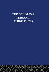 The Opium War Through Chinese Eyes di Arth Estate the, The Arth Estate, Arthur Waley edito da ROUTLEDGE