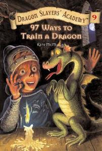 97 Ways to Train a Dragon di Kate McMullan edito da GROSSET DUNLAP