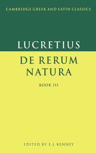 Lucretius: De Rerum Natura Book 3 di Titus Lucretius Carus edito da Cambridge University Press