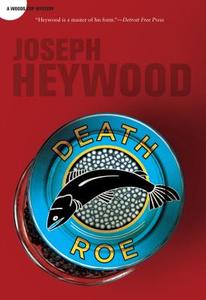 Death Roe di Joseph Heywood edito da Rowman & Littlefield