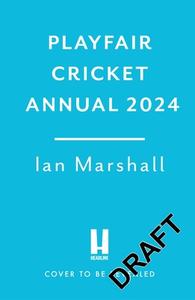 Playfair Cricket Annual 2024 di Ian Marshall edito da Headline Publishing Group