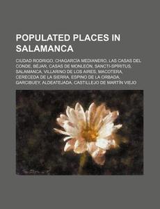 Populated places in Salamanca di Source Wikipedia edito da Books LLC, Reference Series
